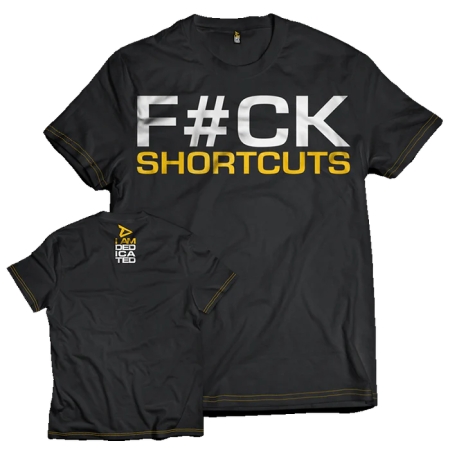 Dedicated Vyriški Marškinėliai "F#CK SHORTCUTS"